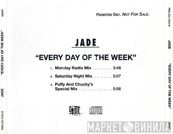 Jade   - Every Day Of The Week