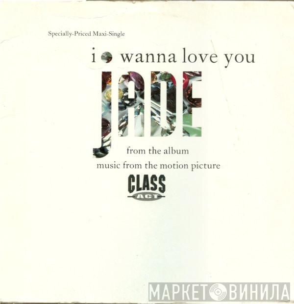 Jade  - I Wanna Love You