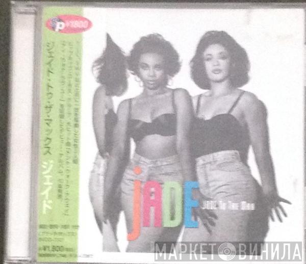  Jade   - Jade To The Max
