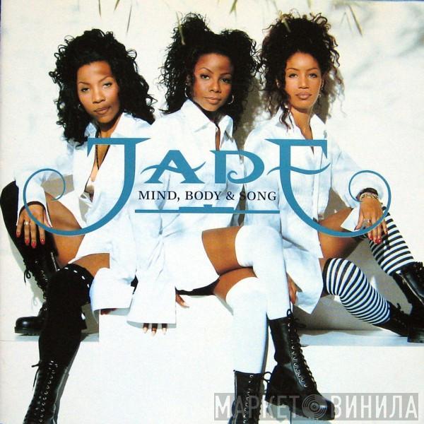 Jade  - Mind, Body & Song