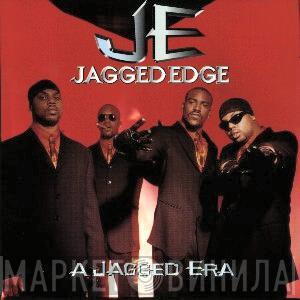  Jagged Edge   - A Jagged Era