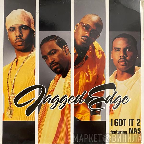 Jagged Edge , Nas - I Got It 2