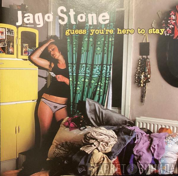 Jago Stone - Guess You’re Here To Stay