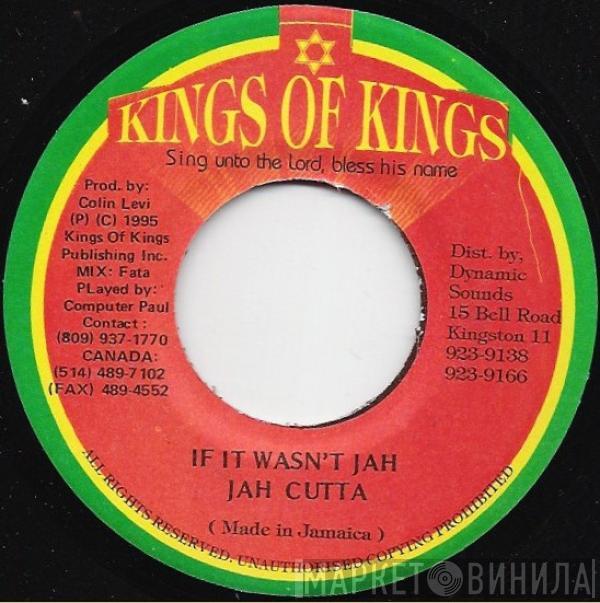 Jah Cutta - If It Wasn't Jah