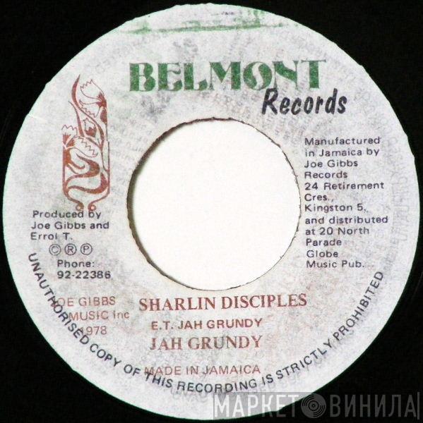 Jah Grundy, Joe Gibbs & The Professionals - Sharlin Disciples / Kick To Yu Chin
