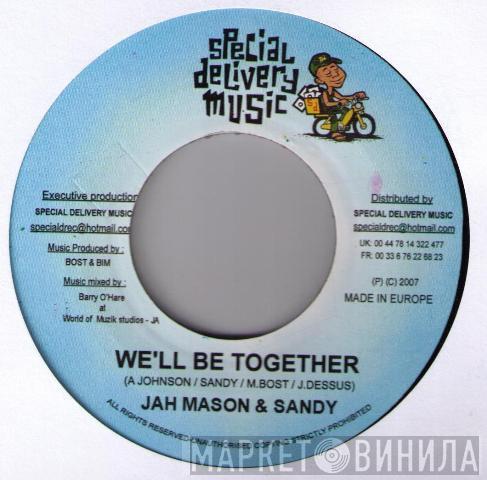 Jah Mason, Sandy , Rebellion The Recaller - We'll Be Together / Be Yourself