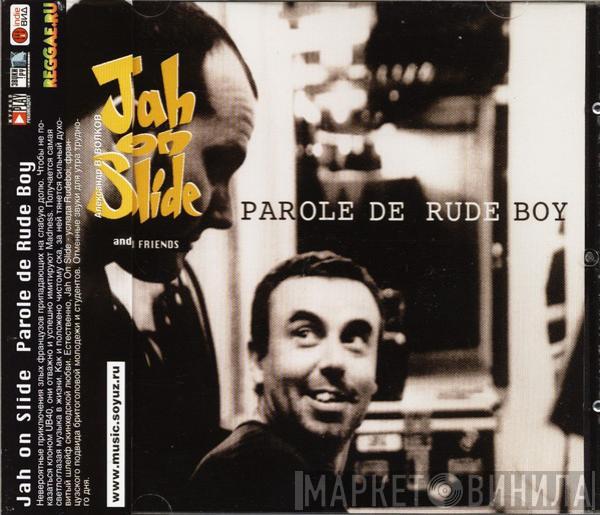 Jah On Slide, Friends Of Jah On Slide - Parole De Rude Boy