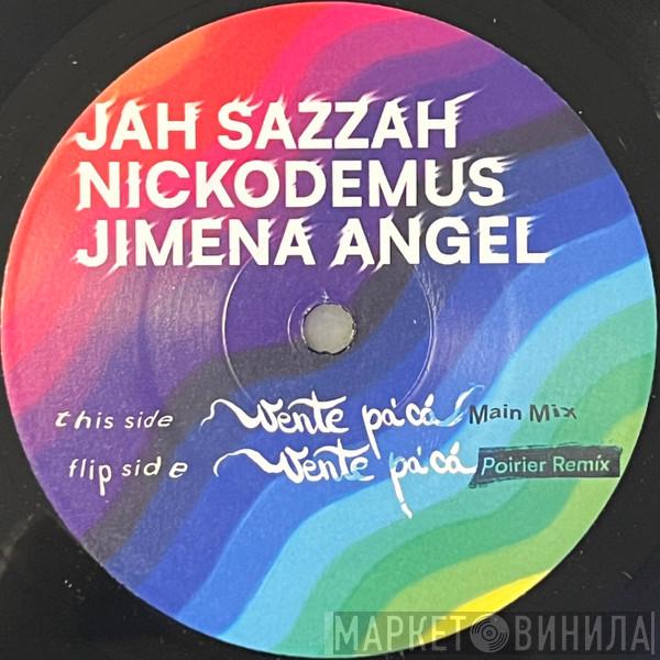 Jah Sazzah, Nickodemus, Jimena Angel - Vente Pa'cá