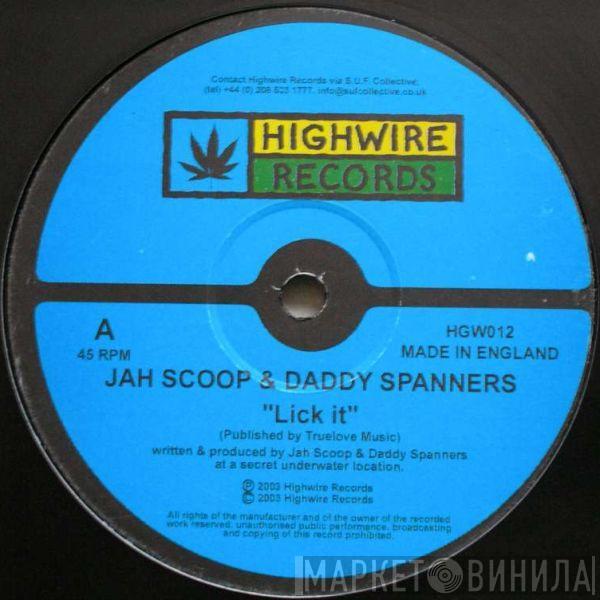 Jah Scoop & Daddy Spanners  - Lick It / Reporter