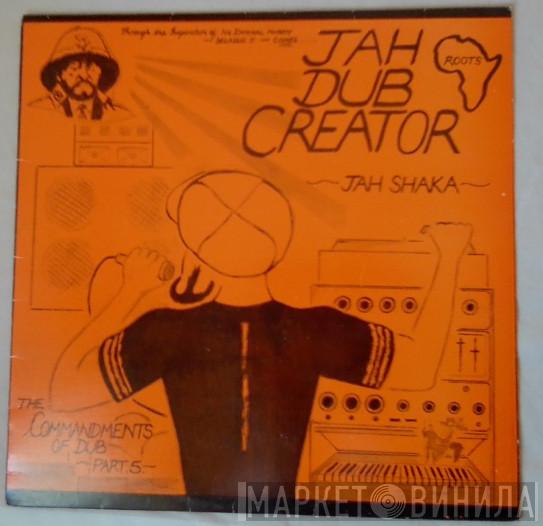 Jah Shaka - Jah Dub Creator (Commandments Of Dub Part 5)
