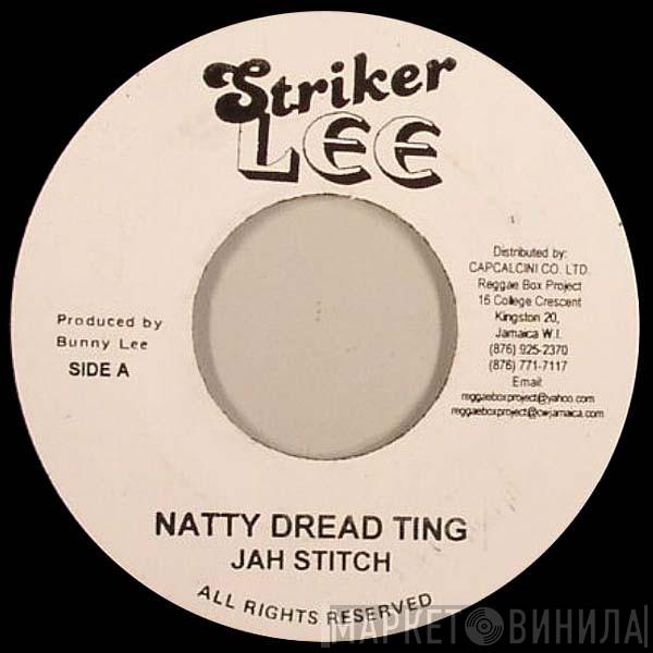 Jah Stitch, The Aggrovators - Natty Dread Ting / Version