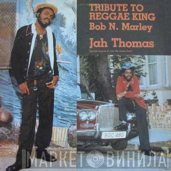  Jah Thomas  - Tribute To Reggae King Bob N. Marley