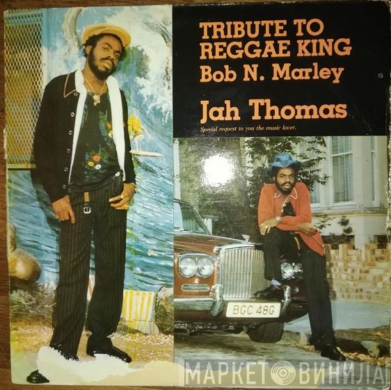  Jah Thomas  - Tribute To Reggae King Bob N. Marley