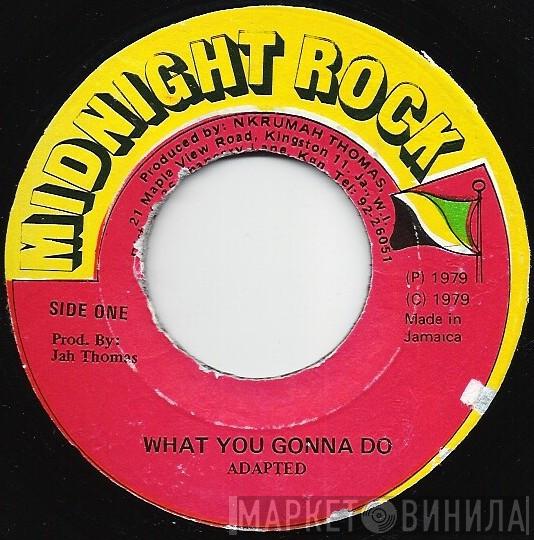 Jah Thomas - What You Gonna Do