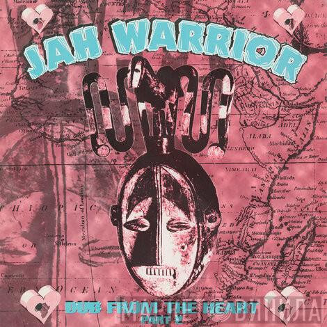 Jah Warrior - Dub From The Heart Part 2