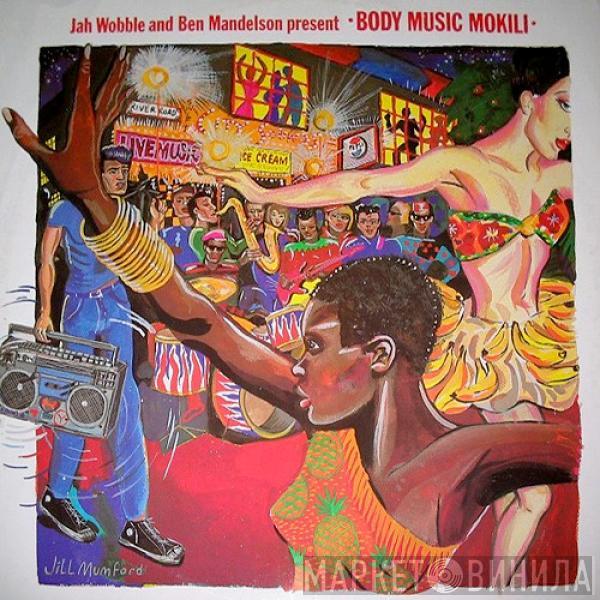 Jah Wobble, Ben Mandelson - Body Music Mokili