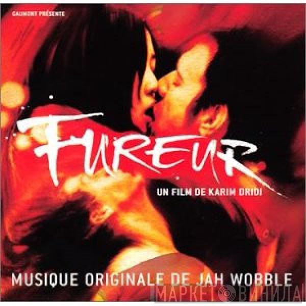  Jah Wobble  - Fureur