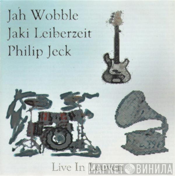 Jah Wobble, Jaki Liebezeit, Philip Jeck - Live In Leuven