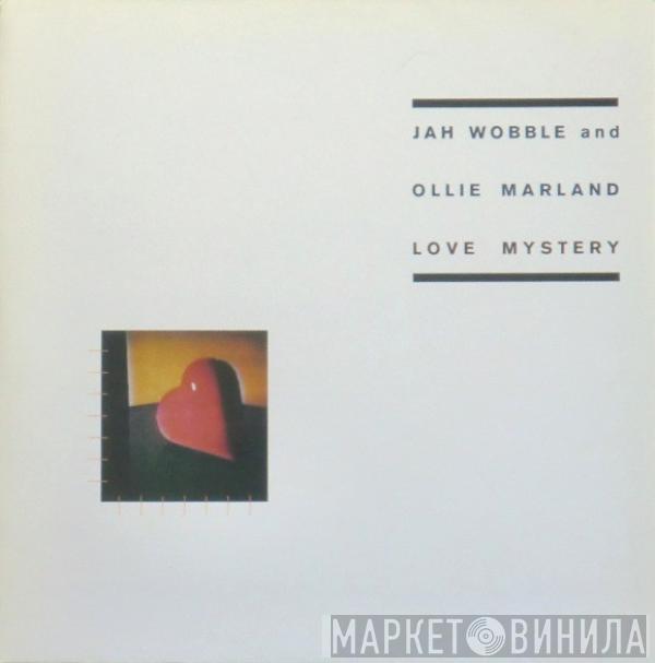 Jah Wobble, Ollie Marland - Love Mystery