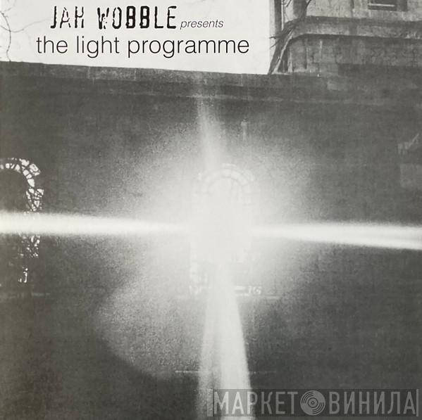 Jah Wobble - The Light Programme
