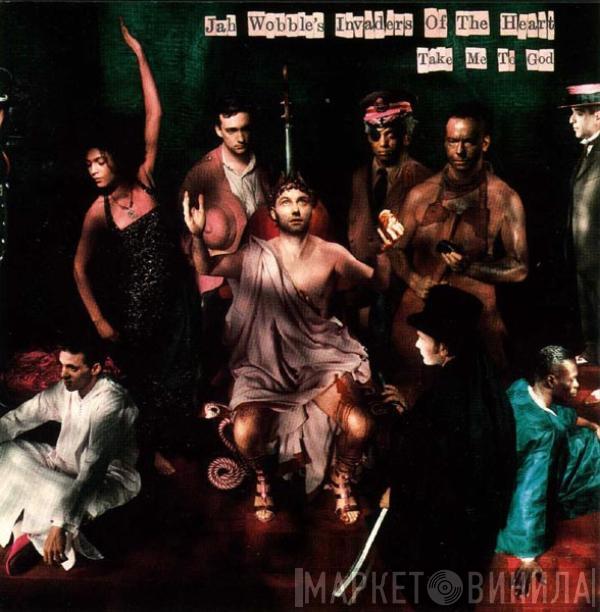 Jah Wobble's Invaders Of The Heart - Take Me To God