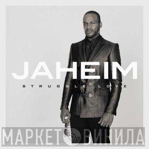  Jaheim  - Struggle Love