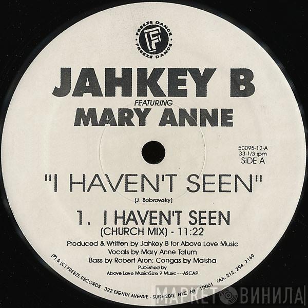 Jahkey B, Mary Ann Tatum - I Haven't Seen