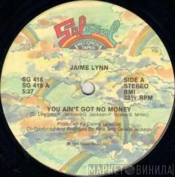 Jaime Lynn - You Ain't Got No Money