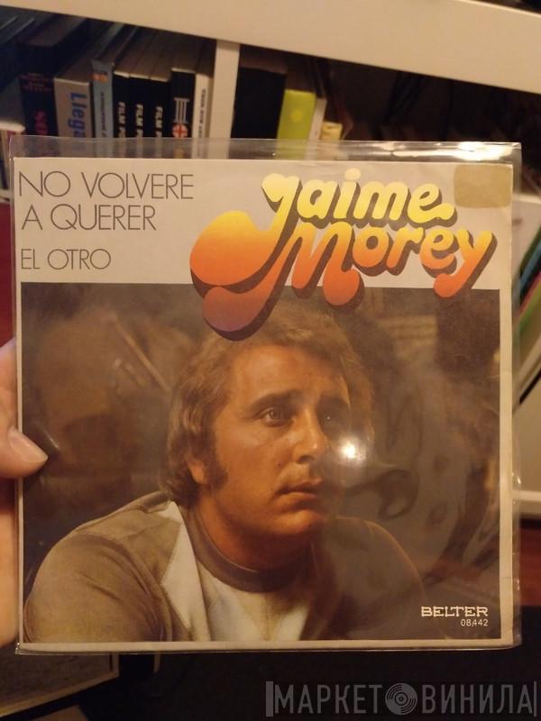 Jaime Morey - No Volvere A Querer