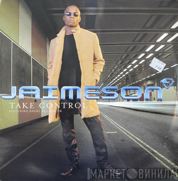 Jaimeson, Angel Blu, CK  - Take Control