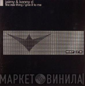 Jaimy & Kenny D. - The Real Thing / Give It To Me