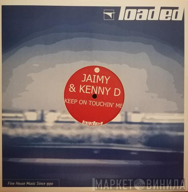 Jaimy & Kenny D. - Keep On Touchin' Me