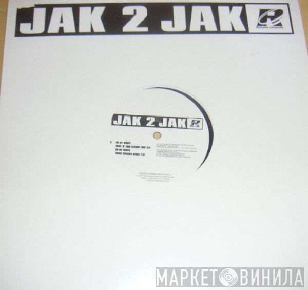 Jak 2 Jak - On My Nerves