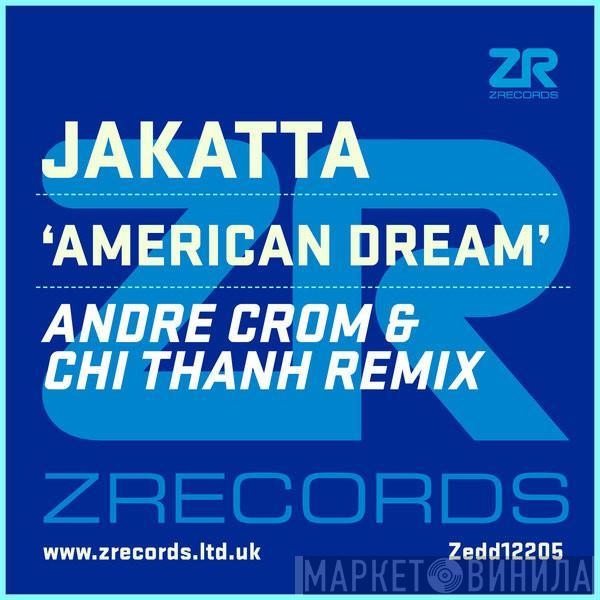  Jakatta  - American Dream (Andre Crom & Chi Thanh Remix)