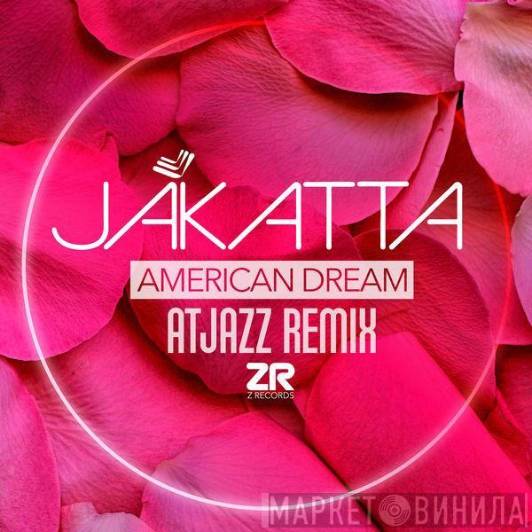  Jakatta  - American Dream (Atjazz Remix)
