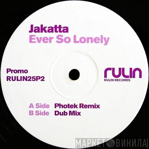 Jakatta - Ever So Lonely (Photek Remixes)