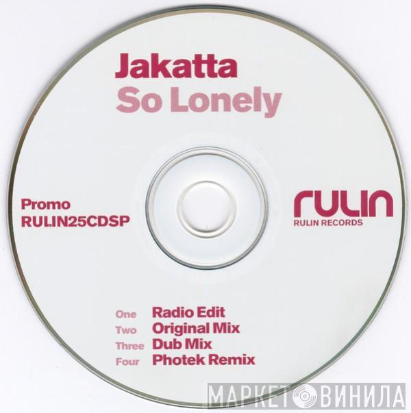  Jakatta  - So Lonely