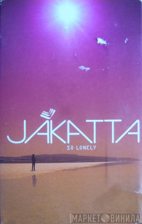 Jakatta - So Lonely