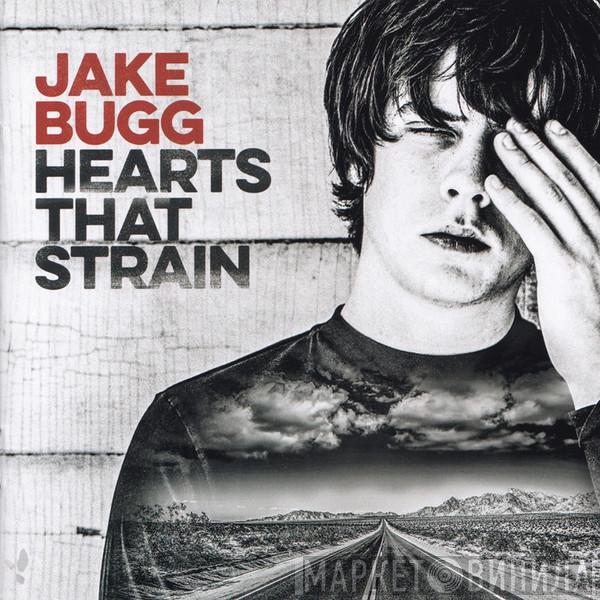 Jake Bugg - Hearts That Strain