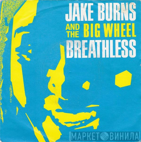 Jake Burns And The Big Wheel - Breathless
