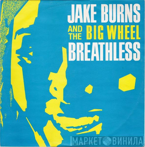 Jake Burns And The Big Wheel - Breathless