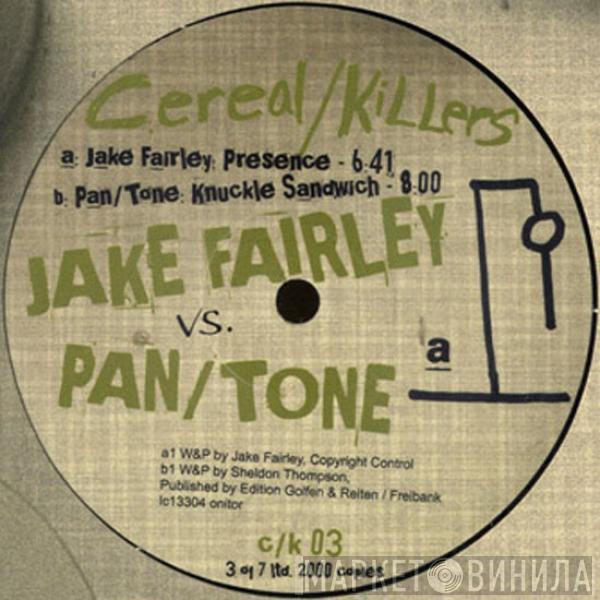 Jake Fairley, Pan/Tone - Presence / Knuckle Sandwich