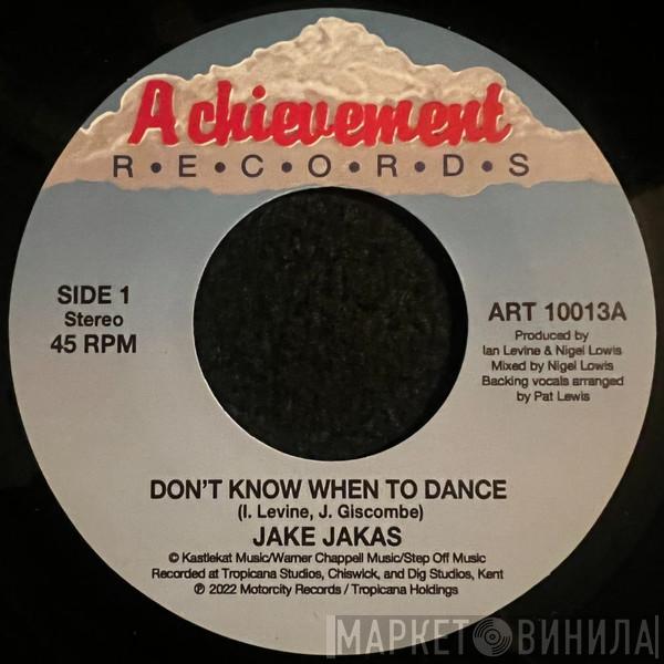 Jake Jacas - Don't Know When To Dance