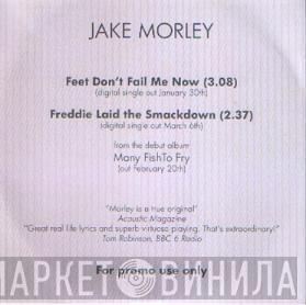 Jake Morley - Feet Don't Fail Me Now / Freddie Laid The Smackdown