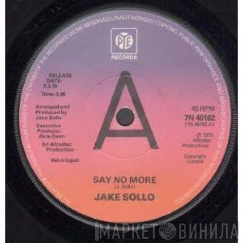  Jake Sollo  - Say No More