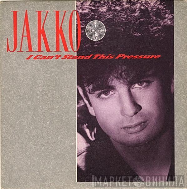 Jakko - I Can't Stand This Pressure