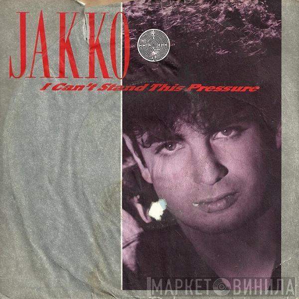 Jakko - I Can't Stand This Pressure