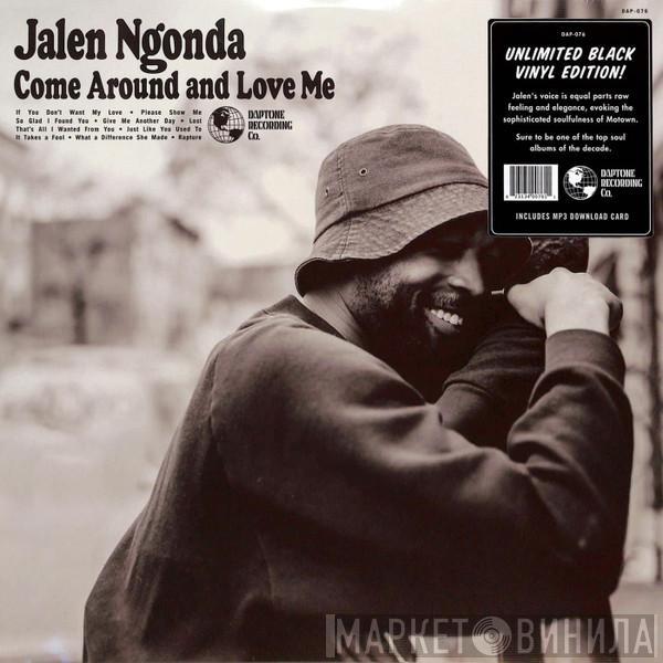 Jalen N'Gonda - Come Around And Love Me