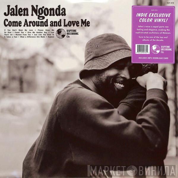  Jalen N'Gonda  - Come Around And Love Me