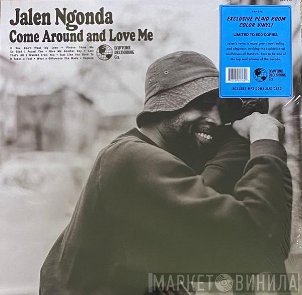  Jalen N'Gonda  - Come Around And Love Me